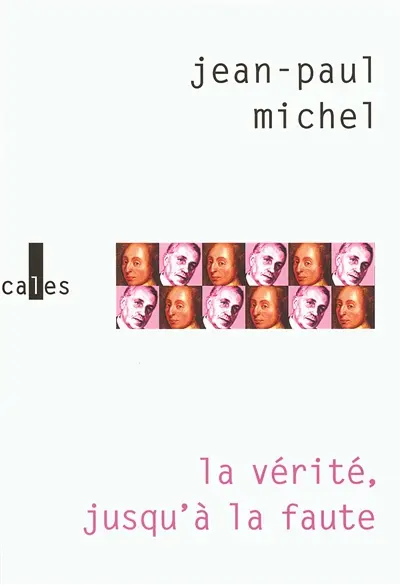La vérité, jusqu'à la faute