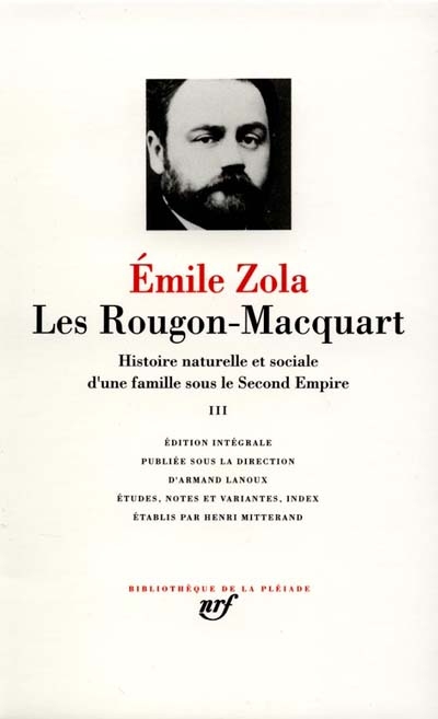 Les Rougon-Macquart : histoire naturelle et sociale d'une famille sous le Second Empire. Vol. 3
