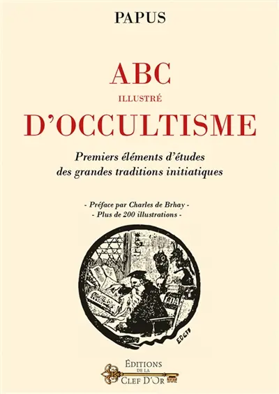 Abc illustré d'occultisme : premiers éléments d'études des grandes traditions initiatiques