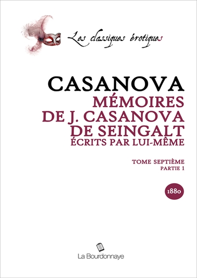 Mémoires de J. Casanova de Seingalt, écrits par lui-même. Vol. 7-1