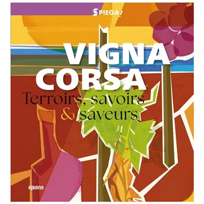Vigna Corsa : terroirs, savoirs & saveurs