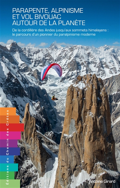 couverture du livre Parapente, alpinisme et vol bivouac autour de la planète : de la cordillère des Andes jusqu’aux sommets himalayens : le parcours d’un pionnier du paralpinisme moderne