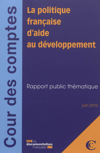 La politique française d'aide au développement : rapport public thématique : juin 2012