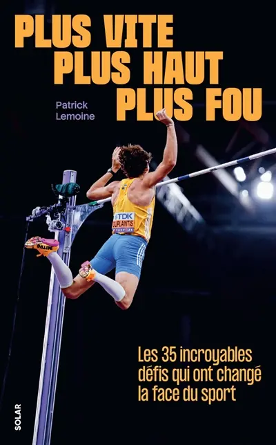 Plus vite, plus haut, plus fou : les 35 incroyables défis qui ont changé la face du sport