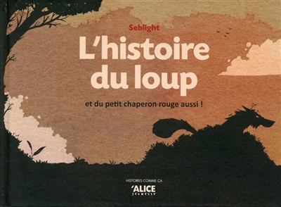 L'histoire du loup, et du petit chaperon rouge aussi !
