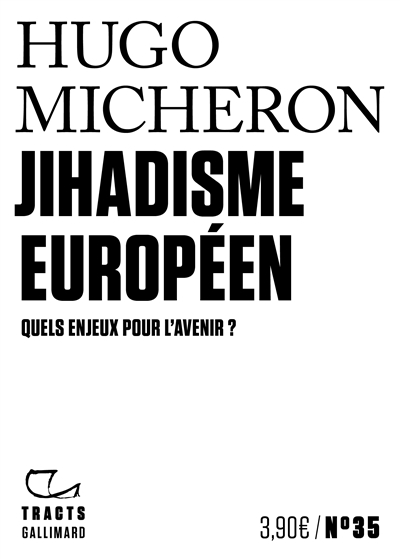 Jihadisme européen : quels enjeux pour l'avenir ? - Hugo Micheron