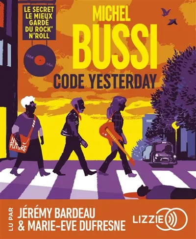 Code Yesterday : le secret le mieux gardé du rock'n'roll