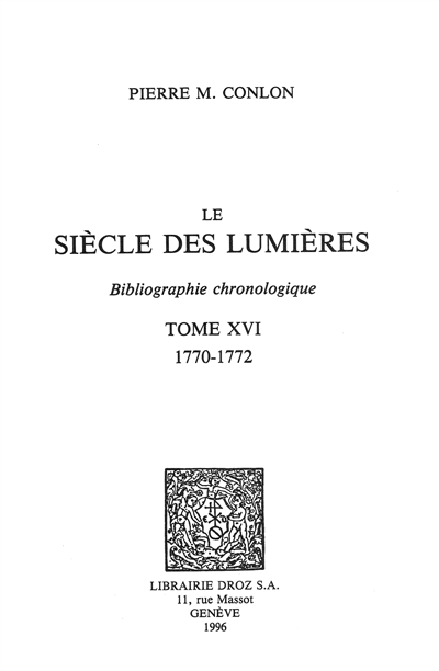 Le siècle des lumières : bibliographie chronologique. Vol. 16. 1770-1772