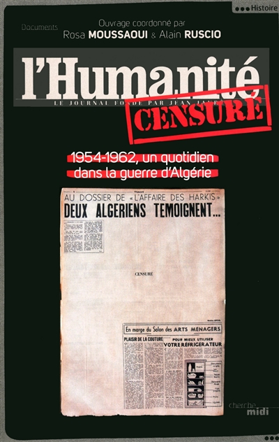 L'Humanité, censuré : 1954-1962, un quotidien dans la guerre d'Algérie