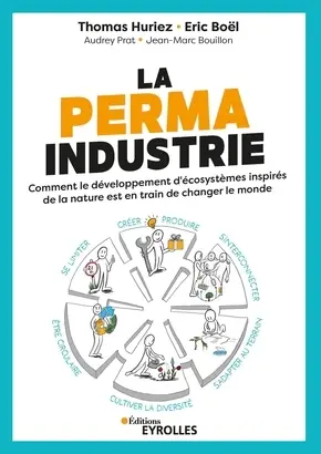 La permaindustrie : comment le développement d'écosystèmes inspirés de la nature est en train de changer le monde
