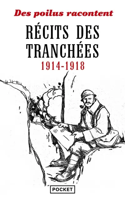 Récits des tranchées, 1914-1918 : des poilus racontent