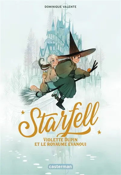 Starfell. Vol. 3. Violette Dupin et le royaume évanoui
