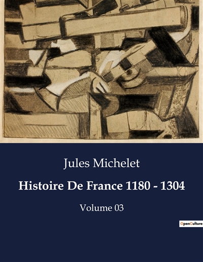 Histoire De France 1180 : 1304 : Volume 03