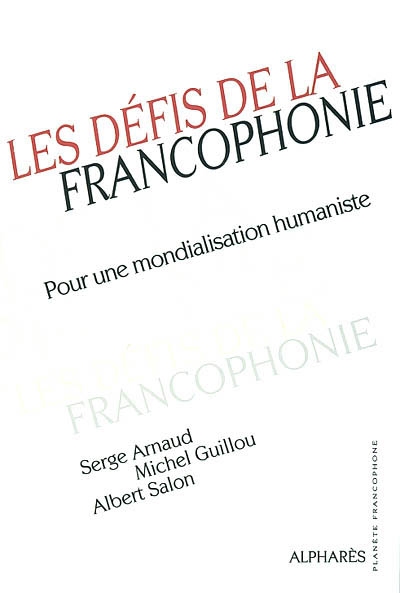 Les défis de la francophonie : pour une mondialisation humaniste
