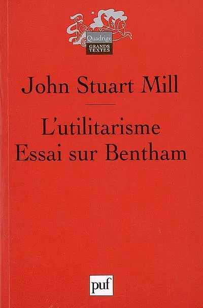 L'utilitarisme. Essai sur Bentham