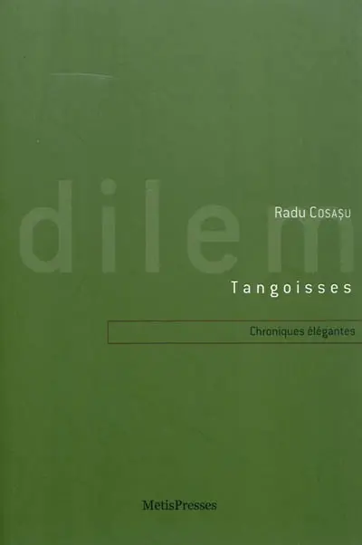 Tangoisses : chroniques élégantes et désenchantées