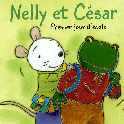 Nelly et César. Vol. 2002. Premier jour d'école