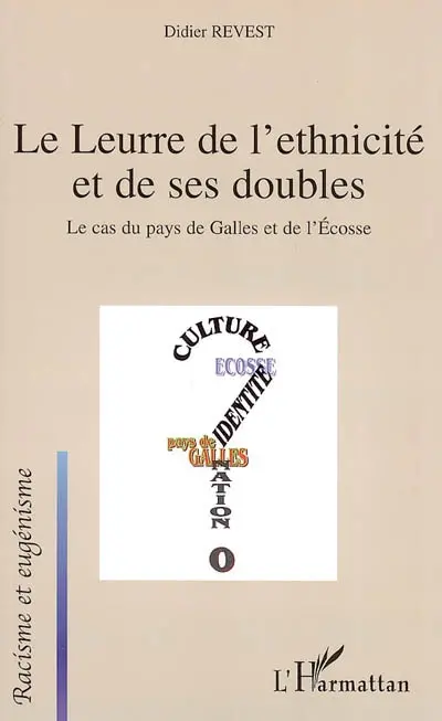 Le leurre de l'ethnicité et de ses doubles : le cas du pays de Galles et de l'Ecosse