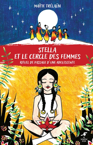 couverture du livre Stella et le cercle des femmes : rituel de passage d'une adolescente