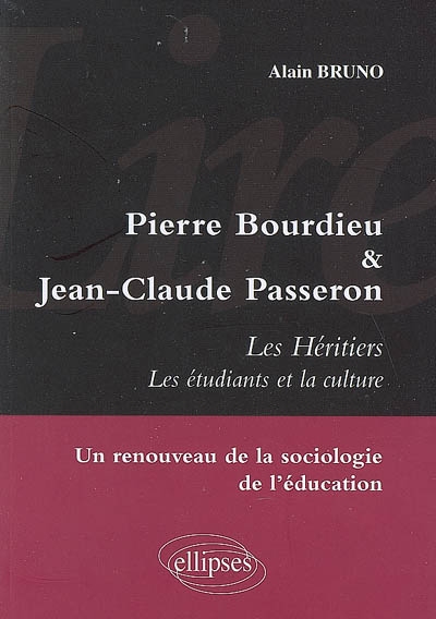 Pierre Bourdieu & Jean-Claude Passeron : Les héritiers, les étudiants et la culture : un renouveau de la sociologie de l'éducation