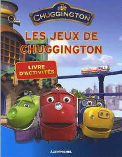 Les jeux de Chuggington : livre d'activités