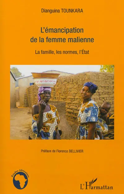 L'émancipation de la femme malienne : la famille, les normes, l'Etat