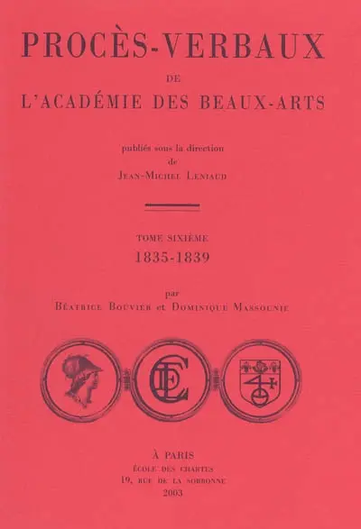 Procès-verbaux de l'Académie des beaux-arts. Vol. 6. 1835-1839