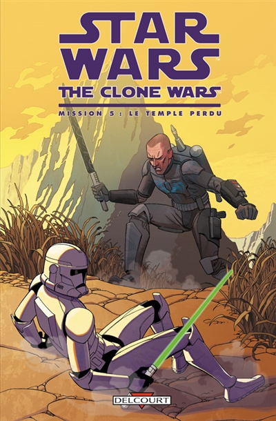 Star Wars : the clone wars. Mission. Vol. 5. Le temple perdu