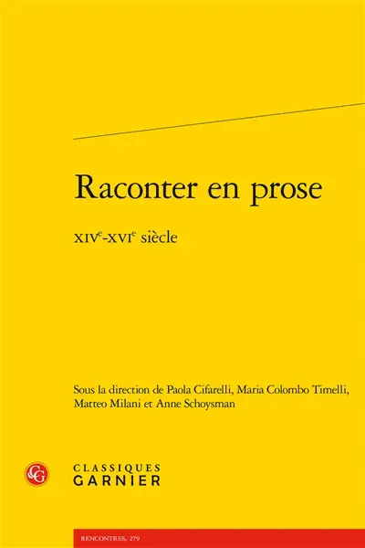 Raconter en prose : XIVe-XVIe siècle