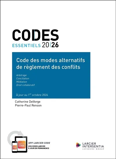 Code des modes alternatifs de règlement des conflits : arbitrage, conciliation, médiation, droit collaboratif : 2026