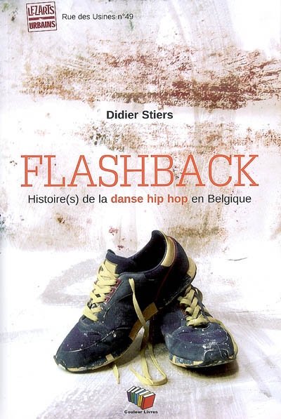 Flashback : histoire(s) de la danse hip hop en Belgique