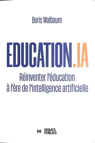 Education.IA : réinventer l'éducation à l'ère de l'intelligence artificielle