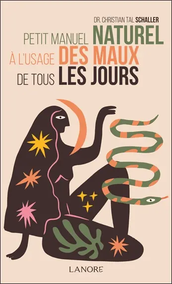 Petit manuel naturel à l'usage des maux de tous les jours