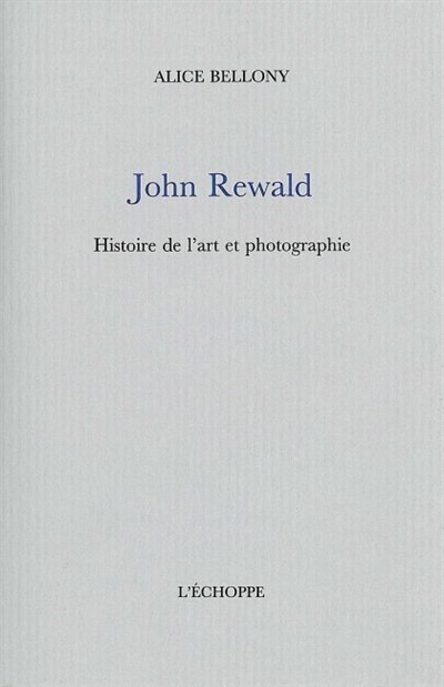 John Rewald : histoire de l'art et de la photographie