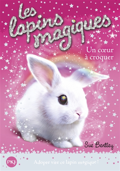 Les lapins magiques. Vol. 1. Un coeur à croquer