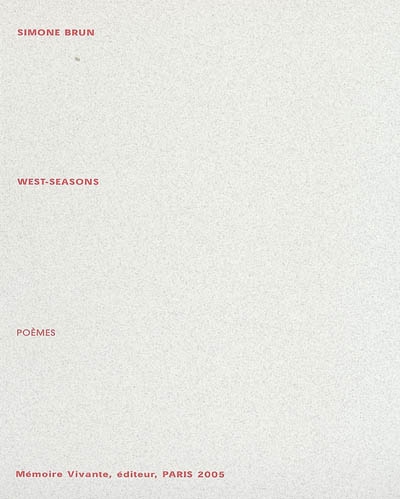West-seasons : et autres poèmes. Autobiographie de poète et notes sur la poésie et le poète