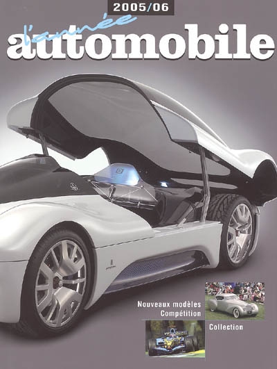 L'année automobile 2005-2006 : nouveaux modèles, compétition, collection