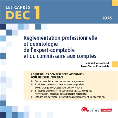 Réglementation professionnelle et déontologie de l'expert-comptable et du commissaire aux comptes, DEC 1, 2025 : acquérir les compétences attendues pour réussir l'épreuve