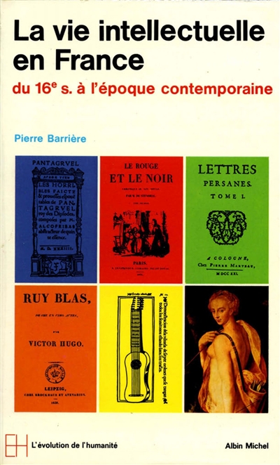 La Vie intellectuelle en France : du XVIe siècle à l'époque contemporaine