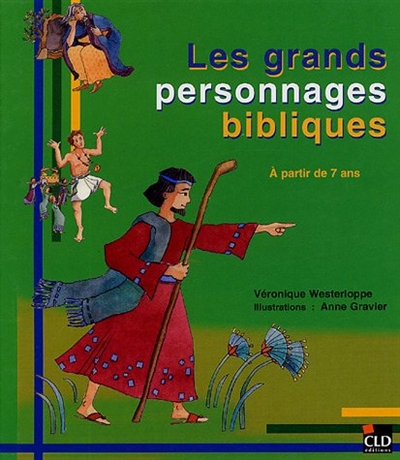 Les grands personnages bibliques : à partir de 7 ans