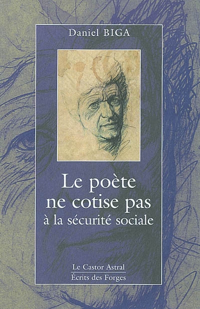 Le poète ne cotise pas à la sécurité sociale : anthologie 1962-2002