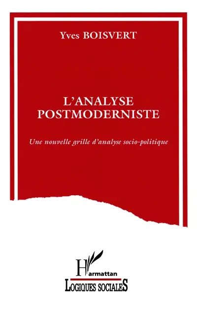 L'analyse postmoderniste : une nouvelle grille d'analyse socio-politique