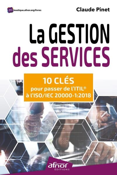 La gestion des services : 10 clés pour passer de l'ITIL à l'ISO/IEC 20000-1:2018