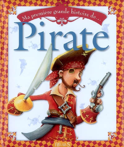 Ma première grande histoire de... Pirate