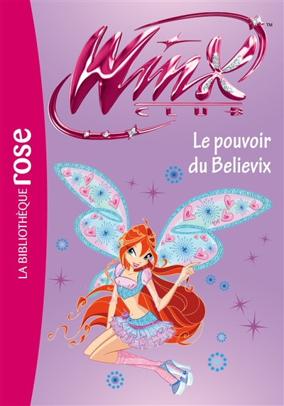 Winx club T 34: Le pouvoir du Believix