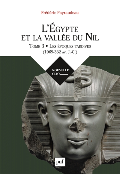 L'Egypte et la vallée du Nil. Vol. 3. Les époques tardives (1069-332 av. J.-C.)