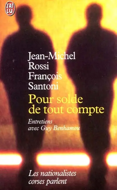 Pour solde de tout compte : les nationalistes corses parlent