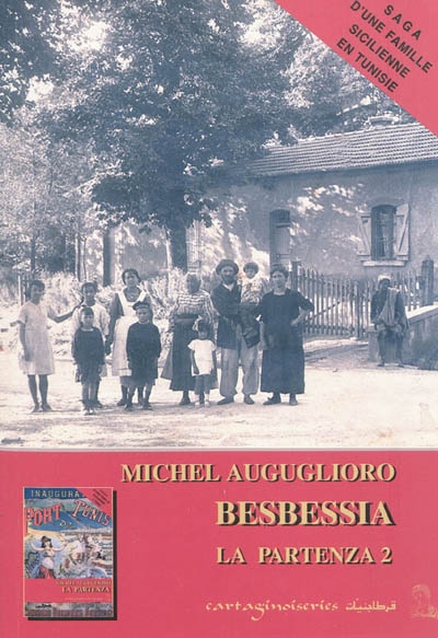 La partenza : saga d'une famille sicilienne de Tunisie. Vol. 2. Besbessia : l'odeur des fenouilles sauvages : 1910-1956