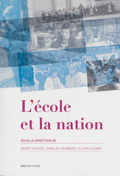 L'école et la nation : actes du séminaire scientifique international, Lyon, Barcelone, Paris, 2010