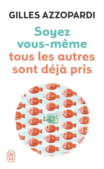 Soyez vous-même : tous les autres sont déjà pris